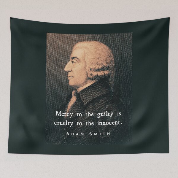 Item preview, Adam Smith portrait and quote: Mercy to the guilty is cruelty to the innocent. designed and sold by artbleed.