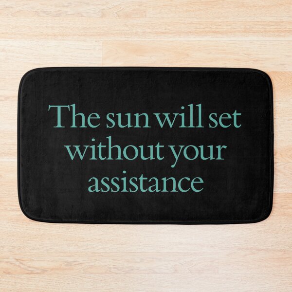 Item preview, The sun will set without your assistance. v.4 designed and sold by x1brett.