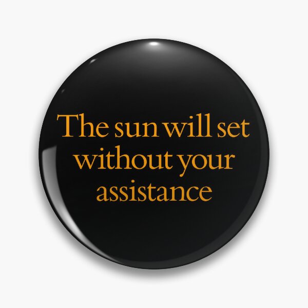 Item preview, The sun will set without your assistance. v.5 designed and sold by x1brett.
