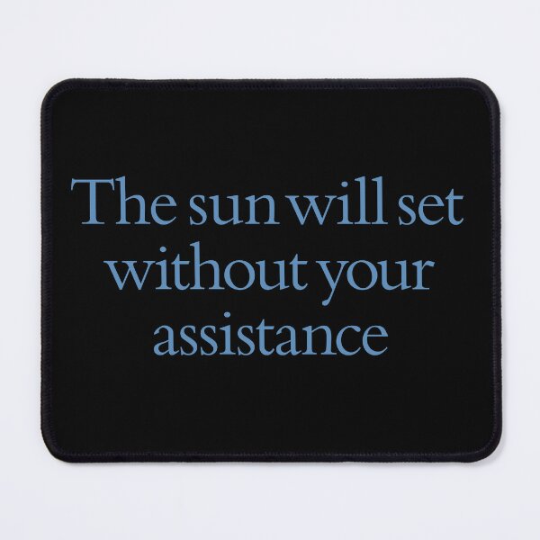 Item preview, The sun will set without your assistance. v.6 designed and sold by x1brett.