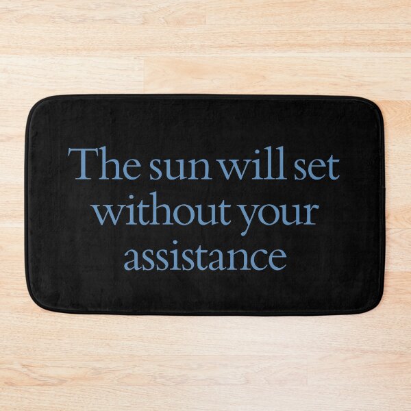 Item preview, The sun will set without your assistance. v.6 designed and sold by x1brett.