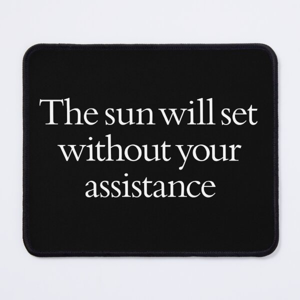 Item preview, The sun will set without your assistance. v.9 designed and sold by x1brett.