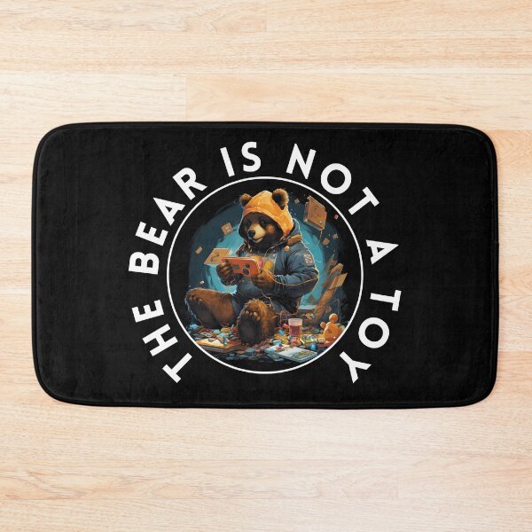 Item preview, The Bear is not a Toy designed and sold by aipolohu.