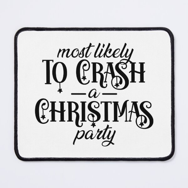Item preview, Most Likely To Crash Christmas Party designed and sold by EsteticaVerus.