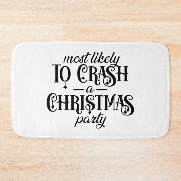 Item preview, Most Likely To Crash Christmas Party designed and sold by EsteticaVerus.