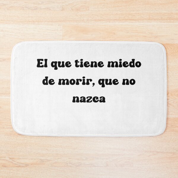 Item preview, El que tiene miedo de morir, que no nazca designed and sold by Mechanical-Artt.