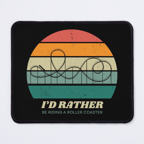 Item preview, I’d Rather Be Riding a Roller Coaster designed and sold by Coaster-Stories.