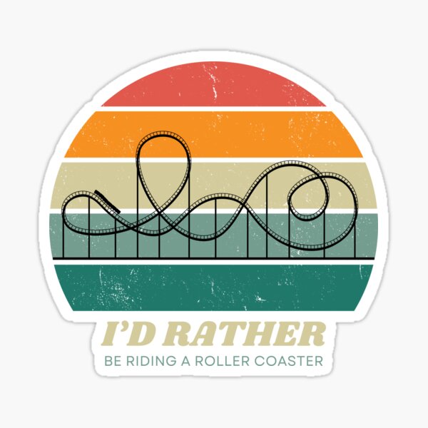 Item preview, I’d Rather Be Riding a Roller Coaster designed and sold by Coaster-Stories.