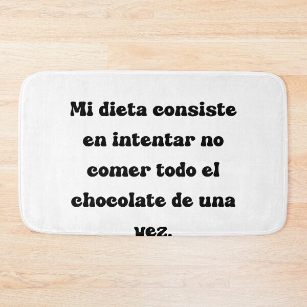 Item preview, Mi dieta consiste en intentar no comer todo el chocolate de una vez. designed and sold by Mechanical-Artt.