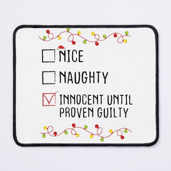 Item preview, Nice Naughty Innocent Until Proven Guilty Christmas List Xmas Santa Claus designed and sold by Be Cool (5.0) ⭐⭐⭐⭐⭐.