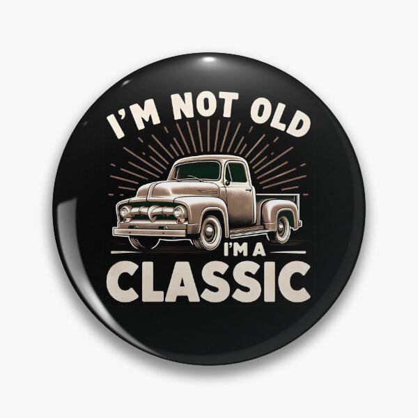 Item preview, Aged to Perfection: 'I'm Not Old, I'm a Classic' Truck Car designed and sold by Studio-Mind.