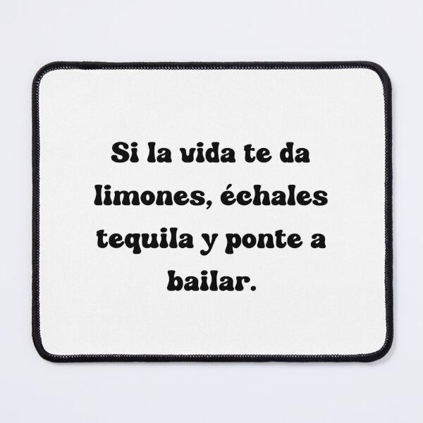 Item preview, Si la vida te da limones, échales tequila y ponte a bailar. designed and sold by Mechanical-Artt.