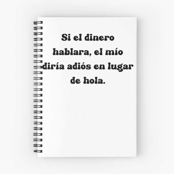 Item preview, Si el dinero hablara, el mío diría adiós en lugar de hola. designed and sold by Mechanical-Artt.