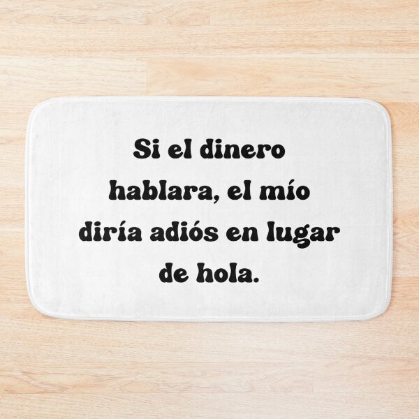 Item preview, Si el dinero hablara, el mío diría adiós en lugar de hola. designed and sold by Mechanical-Artt.