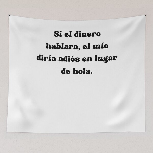Item preview, Si el dinero hablara, el mío diría adiós en lugar de hola. designed and sold by Mechanical-Artt.