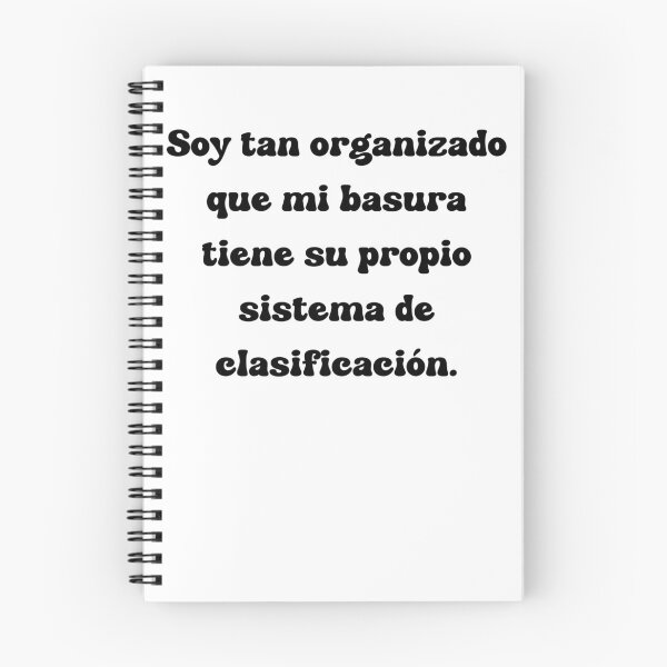 Item preview, Soy tan organizado que mi basura tiene su propio sistema de clasificación. designed and sold by Mechanical-Artt.