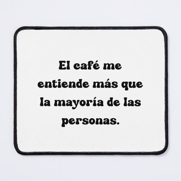 Item preview, El café me entiende más que la mayoría de las personas. designed and sold by Mechanical-Artt.