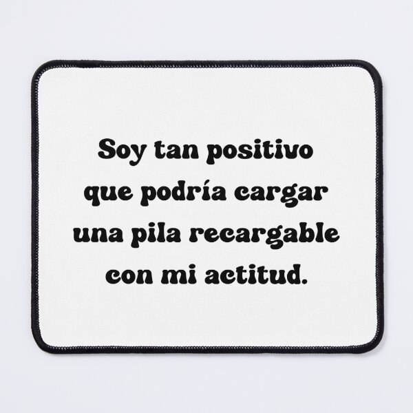 Item preview, Soy tan positivo que podría cargar una pila recargable con mi actitud. designed and sold by Mechanical-Artt.