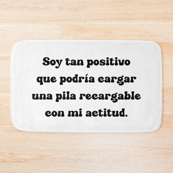 Item preview, Soy tan positivo que podría cargar una pila recargable con mi actitud. designed and sold by Mechanical-Artt.