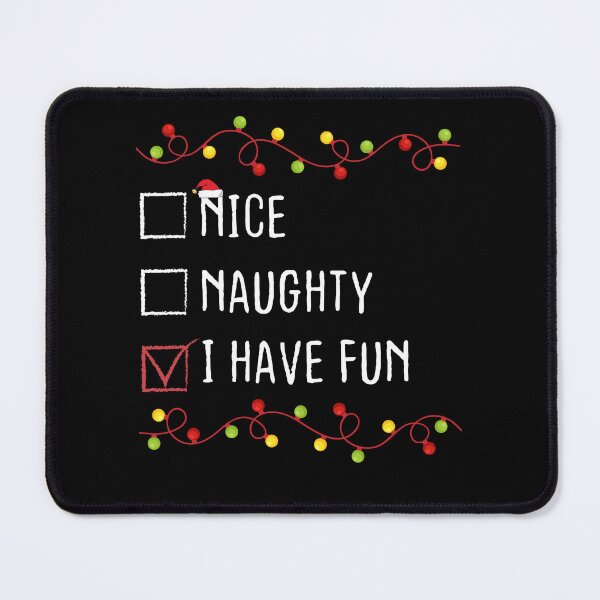 Item preview, Nice Naughty I have Fun Christmas List Xmas Santa Claus designed and sold by Be Cool (5.0) ⭐⭐⭐⭐⭐.