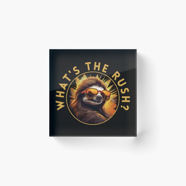 Item preview, What's the Rush? Sloth designed and sold by aipolohu.