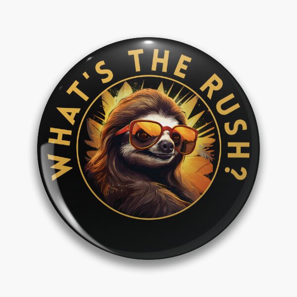 Item preview, What's the Rush? Sloth designed and sold by aipolohu.