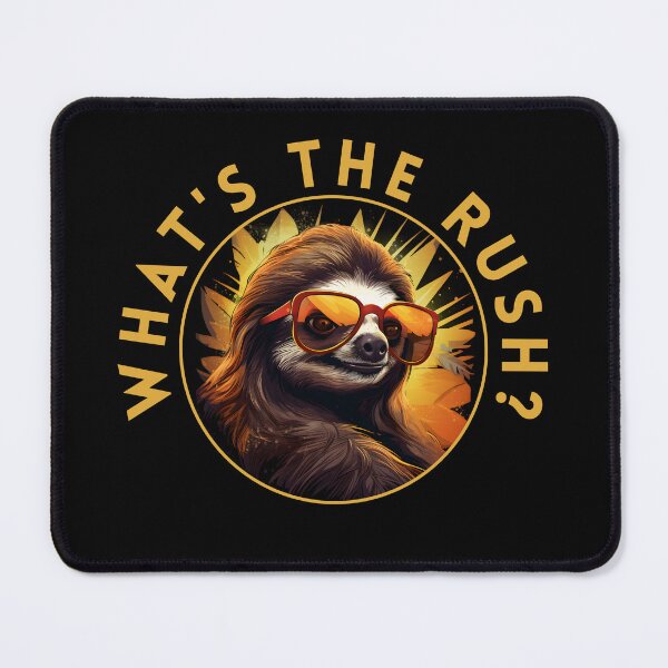 Item preview, What's the Rush? Sloth designed and sold by aipolohu.