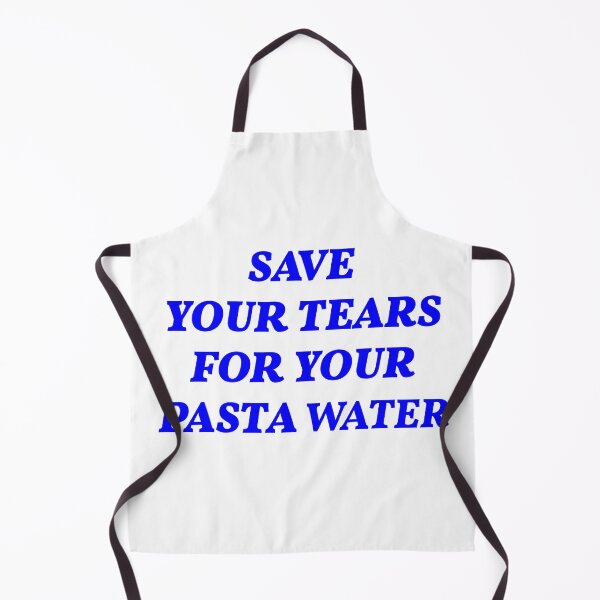 Item preview, Save Your Tears For Your Pasta Water Funny Text designed and sold by fomodesigns.
