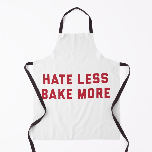 Item preview, Positive Vibes Only: Hate Less, Bake More designed and sold by BakersArtists.