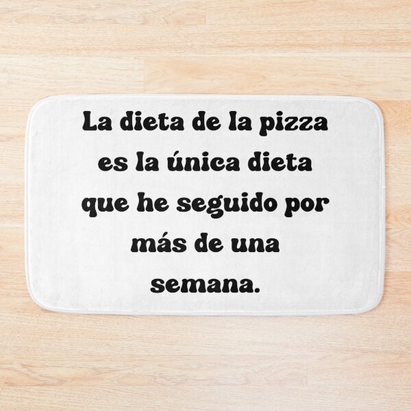 Item preview, La dieta de la pizza es la única dieta que he seguido por más de una semana. designed and sold by Mechanical-Artt.
