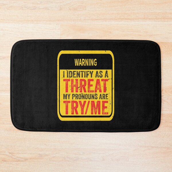 Item preview, I Identify As A Threat My Pronouns Are Try Me Funny Warning Yellow Red designed and sold by clothesy7.