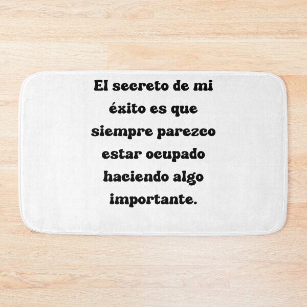 Item preview, El secreto de mi éxito es que siempre parezco estar ocupado haciendo algo importante. designed and sold by Mechanical-Artt.