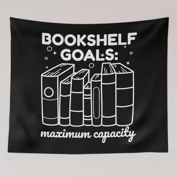 Item preview, Bookshelf Goals maximum capacity Shelfish book addicts designed and sold by shmodev.