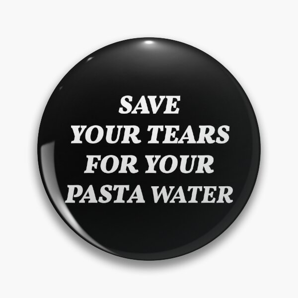 Item preview, Funny Save Your Tears For Your Pasta Water  designed and sold by fomodesigns.