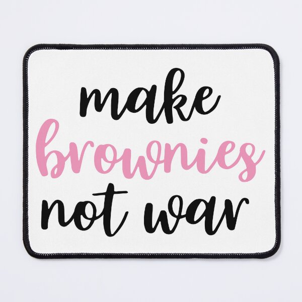 Item preview, Make Brownies Not War: Whimsical Baking Delights designed and sold by BakersArtists.