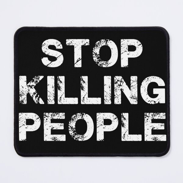 Item preview, Stop killing people designed and sold by biscuitduff.