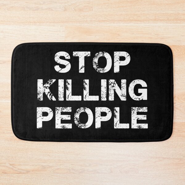 Item preview, Stop killing people designed and sold by biscuitduff.