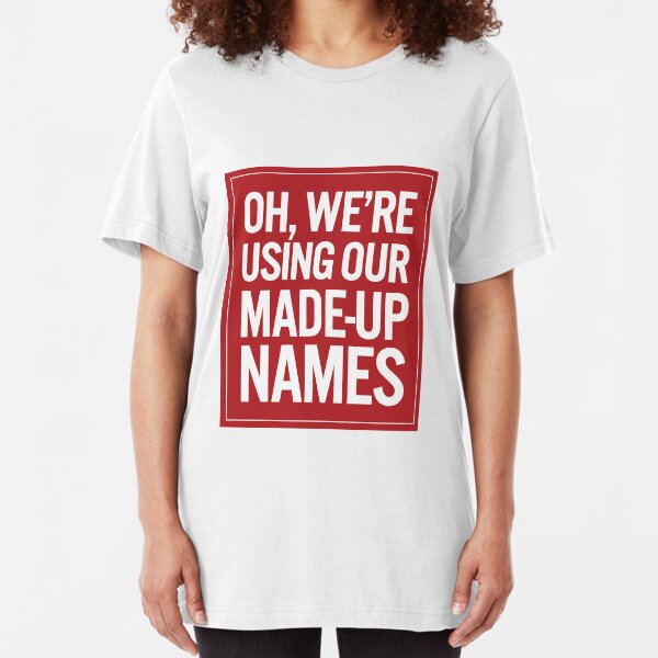 Made-Up Names Slim Fit T-Shirt