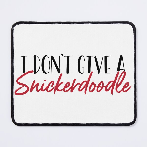Item preview, I Don't Give a Snickerdoodle: Baking with Attitude designed and sold by BakersArtists.