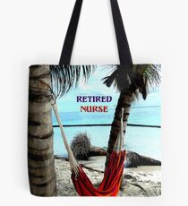 Retired Nurse...Hammock on the Beach Tote Bag