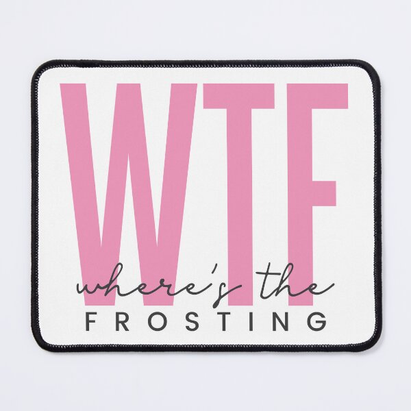 Item preview, WTF: Where's The Frosting? Baking Humor Unleashed designed and sold by BakersArtists.
