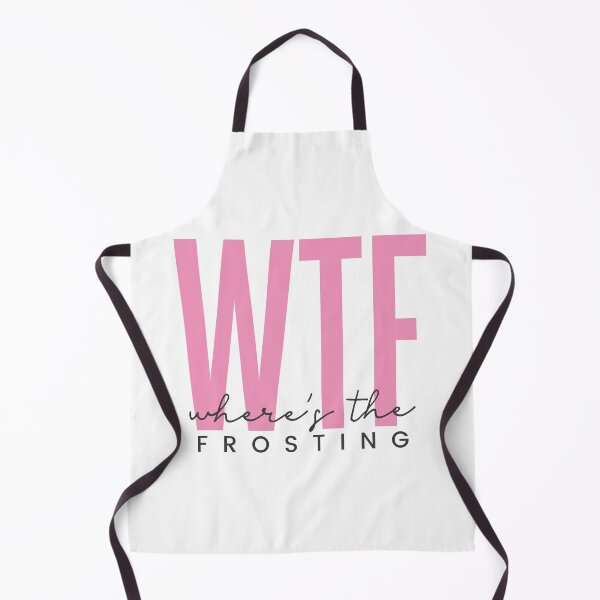 Item preview, WTF: Where's The Frosting? Baking Humor Unleashed designed and sold by BakersArtists.