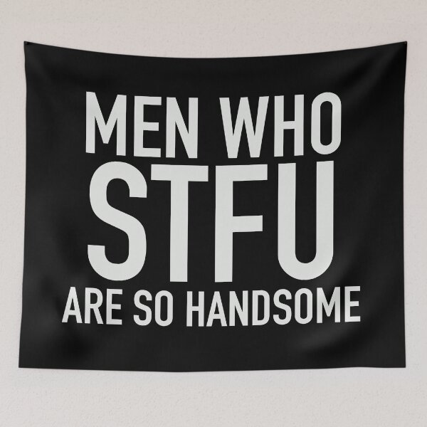 Item preview, Men Who STFU are so handsome designed and sold by Bjammer.