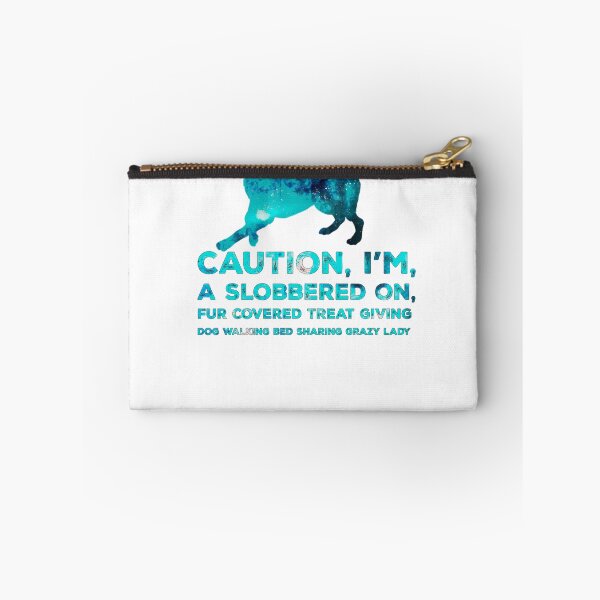 Item preview, Dog lover Unique Dog Owner Caution I'm A Slobbered On Fur Covered Treat Giving Dog Walking Bed Sharing Grazy Lady designed and sold by BestTee4You.