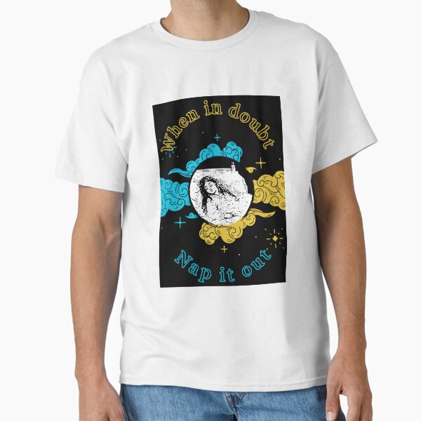 When in Doubt, Nap it Out Classic T-Shirt