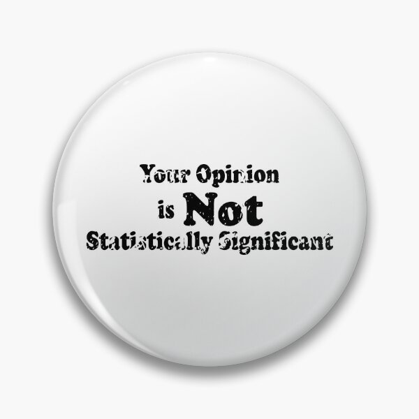 Item preview, Your Opinion Is Not Statistically Significant designed and sold by ScienceCorner.
