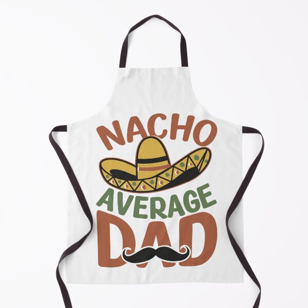 Item preview, Nacho average dad, Best Dad in the World, designed and sold by chipmuckdesignn.