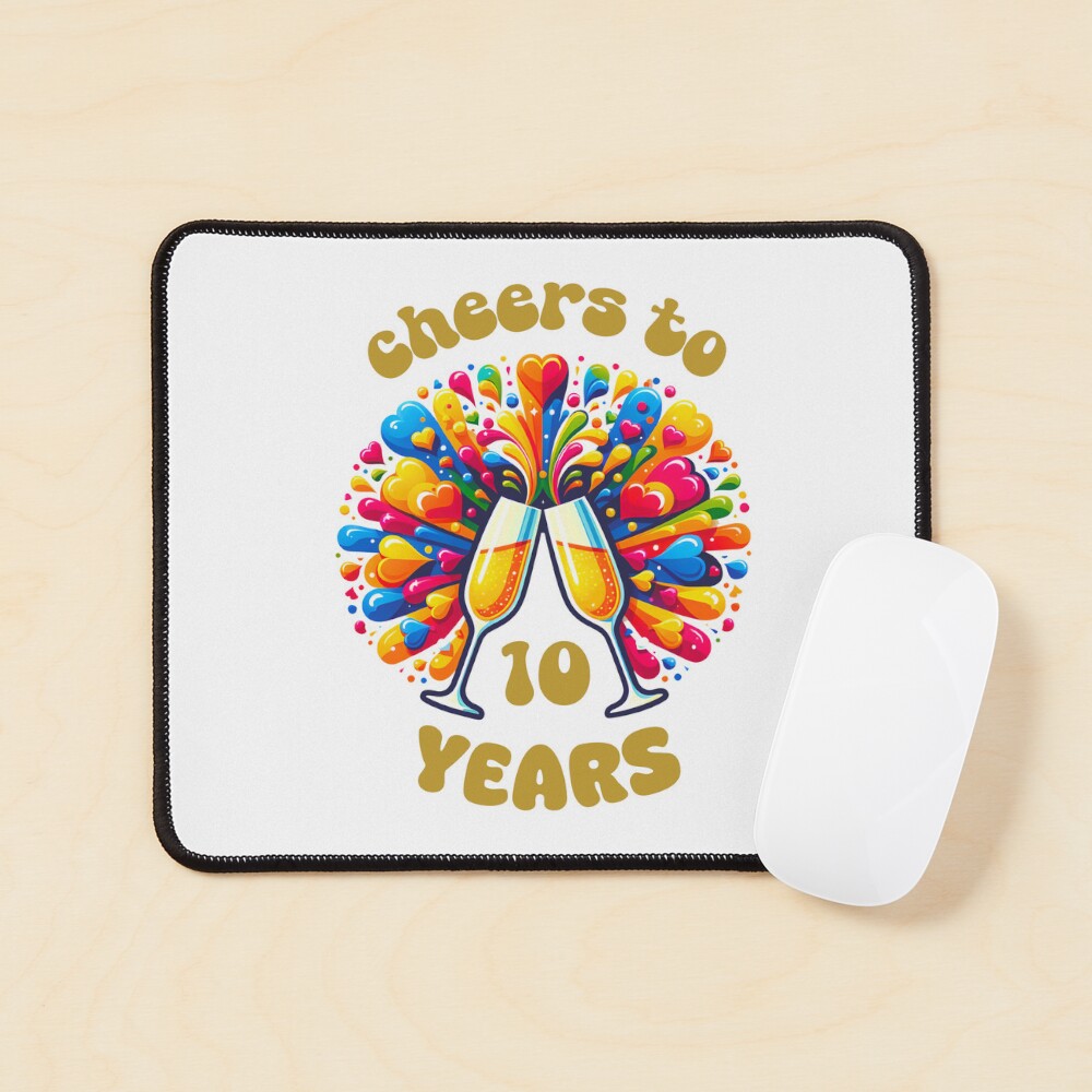 Cheers to 10 years Anniversary Celebrating