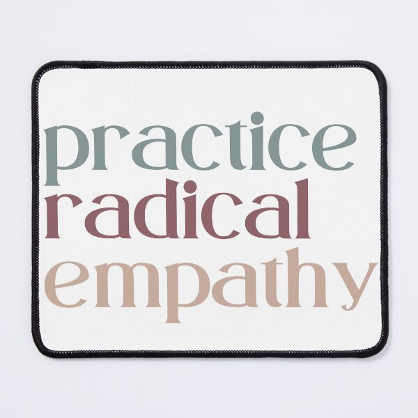 Item preview, Practice Radical Empathy designed and sold by fussbudgetco.