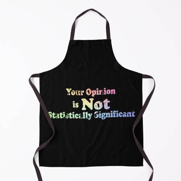 Item preview, Your Opinion Is Not Statistically Significant designed and sold by ScienceCorner.